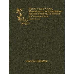   pioneers and prominent men. Volume 2, no. 2 Hurd D. Hamilton Books