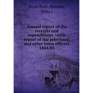   and other town officers. 1884/85 Mass.) Hyde Park (Boston Books