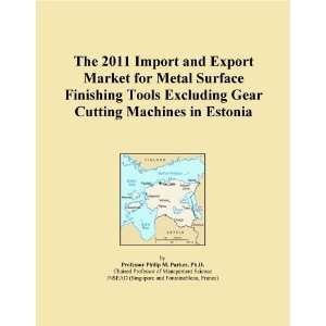 The 2011 Import and Export Market for Metal Surface Finishing Tools 