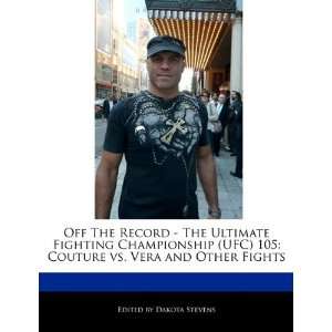  Off The Record   The Ultimate Fighting Championship (UFC) 105 