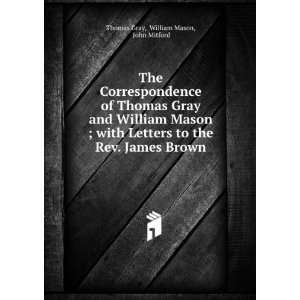   the Rev. James Brown William Mason, John Mitford Thomas Gray Books