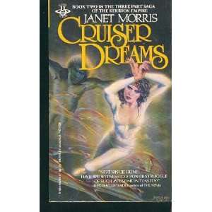   Cruiser Dreams (Book Two of The Kerrion Saga): Janet E. Morris: Books