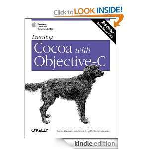 Learning Cocoa with Objective C: Apple Computer Inc, James Duncan 