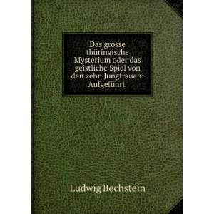   von den zehn Jungfrauen AufgefÃ¼hrt . Ludwig Bechstein Books