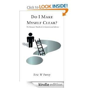Do I Make Myself Clear? The Managers Handbook for Interpersonal 