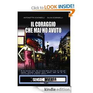 Il coraggio che mai ho avuto (Italian Edition) Silvia Scarabelli 