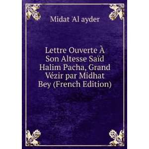   Grand VÃ©zir par Midhat Bey (French Edition): Midat Al ayder: Books