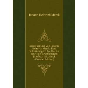   Briefe an J.H. Merck (German Edition) Johann Heinrich Merck Books