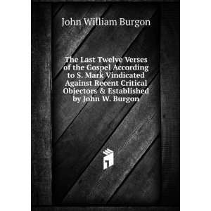   Objectors & Established by John W. Burgon. John William Burgon Books