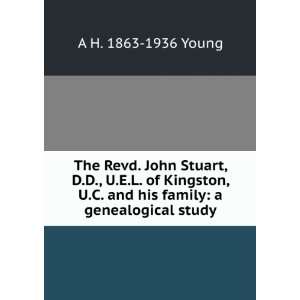  The Revd. John Stuart, D.D., U.E.L. of Kingston, U.C. and 