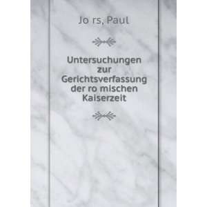   Gerichtsverfassung der roÌ?mischen Kaiserzeit Paul JoÌ?rs Books