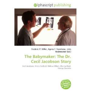  The Babymaker The Dr. Cecil Jacobson Story (9786132818010 
