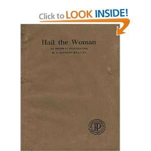   of Hail the Woman (An Original Photodrama): C. Gardner Sullivan: Books