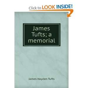 James Tufts; a memorial James Hayden Tufts  Books