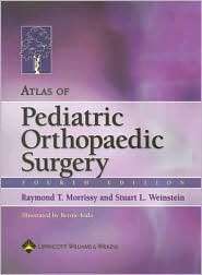 Atlas of Pediatric Orthopaedic Surgery, (0781757894), Raymond T 