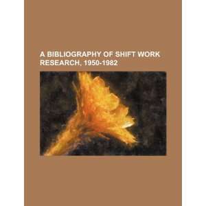  A bibliography of shift work research, 1950 1982 