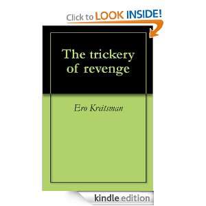 The trickery of revenge Ero Kreitsman  Kindle Store