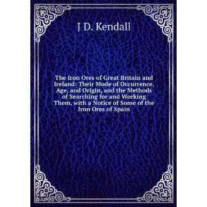   of Some of the Iron Ores of Spain J D. Kendall  Books