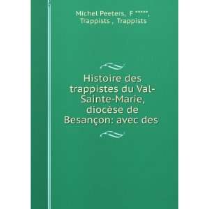 Histoire des trappistes du Val Sainte Marie, diocÃ¨se de BesanÃ§on 