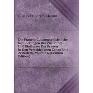   Zeitaltern, Volume 6 (German Edition) Gustav Friedrich Klemm Books