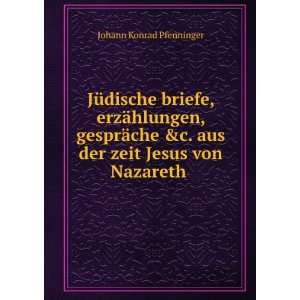   aus der zeit Jesus von Nazareth .: Johann Konrad Pfenninger: Books