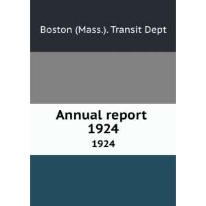 Annual report . 1924 Boston (Mass.). Transit Dept Books