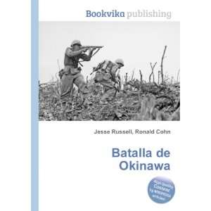 Batalla de Okinawa Ronald Cohn Jesse Russell  Books