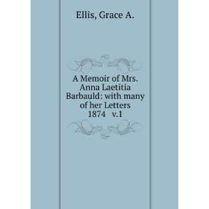  A Memoir of Mrs. Anna Laetitia Barbauld with many of her 