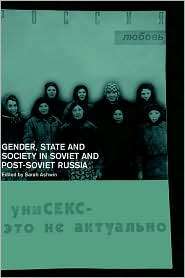 Gender, State And Society In Soviet And Post Soviet Russia 