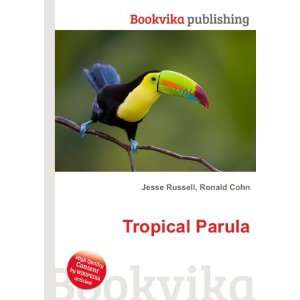  Tropical Parula Ronald Cohn Jesse Russell Books