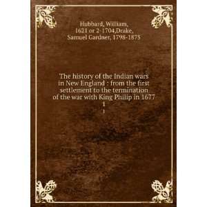  The history of the Indian wars in New England  from the 