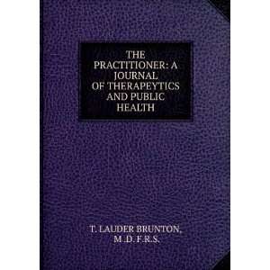   THERAPEYTICS AND PUBLIC HEALTH M .D. F.R.S. T. LAUDER BRUNTON Books