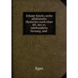   nach einer HS. des xv. Jahrhunderts herausg. und . Eger Books