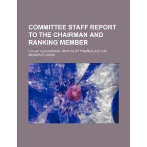  Committee staff report to the chairman and ranking member 