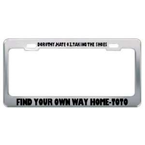   Own Way Home   Toto Metal License Plate Frame Tag Holder Automotive