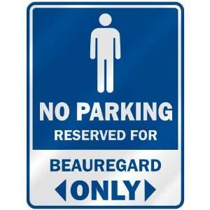   NO PARKING RESEVED FOR BEAUREGARD ONLY  PARKING SIGN 