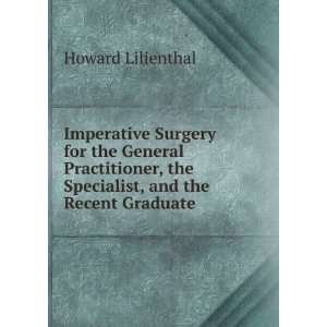   , the Specialist, and the Recent Graduate: Howard Lilienthal: Books
