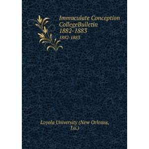   CollegeBulletin. 1882 1883: La.) Loyola University (New Orleans: Books