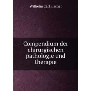  Compendium der chirurgischen pathologie und therapie 
