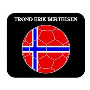  Trond Erik Bertelsen (Norway) Soccer Mouse Pad Everything 