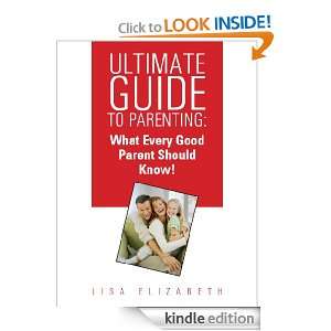 Ultimate Parenting Guide Quick Tips On What Every Good Parent Should 