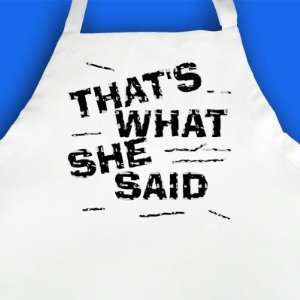  Thats What She Said Printed Apron