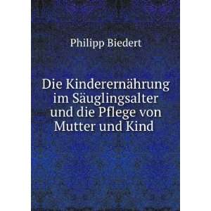   und die Pflege von Mutter und Kind . Philipp Biedert Books