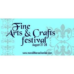    3x6 Vinyl Banner   Fine Arts and Crafts Festival: Everything Else