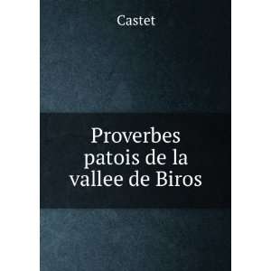  Proverbes patois de la vallee de Biros Castet Books