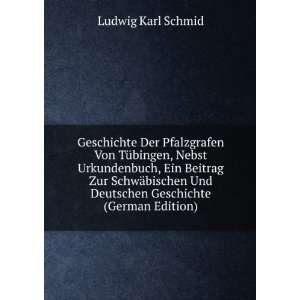   bischen Und Deutschen Geschichte (German Edition): Ludwig Karl Schmid