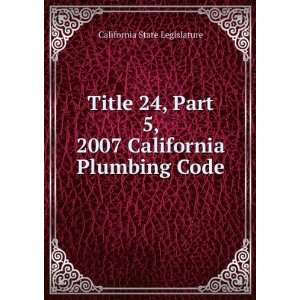  Title 24, Part 5, 2007 California Plumbing Code 