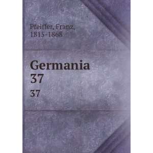  Germania. 37 Franz, 1815 1868 Pfeiffer Books