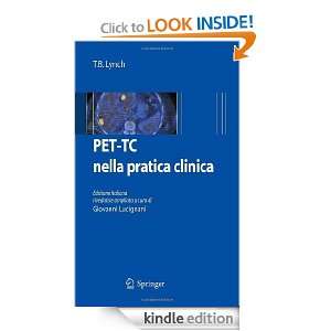 PET TC nella pratica clinica (Italian Edition) T.B. Lynch, Giovanni 
