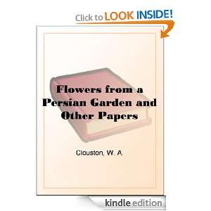 Flowers from a Persian Garden and Other Papers: William Alexander 